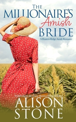 The Millionaire's Amish Bride: A Hunters Ridge Amish Romance Paperback Independently Published