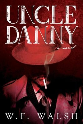 Uncle Danny Paperback Palmetto Publishing Group