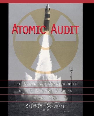 Atomic Audit: The Costs and Consequences of U.S. Nuclear Weapons Since 1940 Paperback Brookings Institution Press