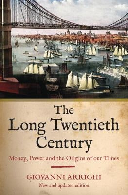 The Long Twentieth Century: Money, Power and the Origins of Our Times Verso