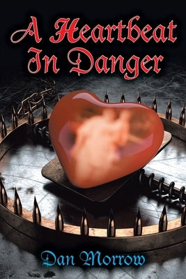 A Heartbeat in Danger Paperback Christian Faith Publishing, Inc