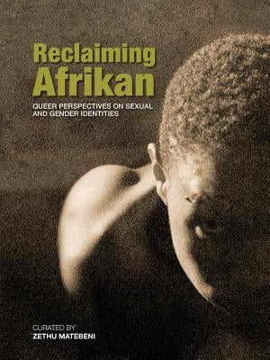 Reclaiming Afrikan. Queer Perspectives on Sexual and Gender Indentities Paperback Modjaji Books