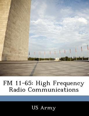 FM 11-65: High Frequency Radio Communications Paperback Bibliogov