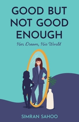 Good but Not Good Enough Paperback Manuscripts LLC