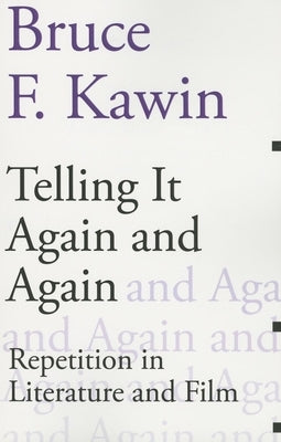 Telling It Again and Again: Repetition in Literature and Film Paperback Dalkey Archive Press
