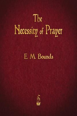 The Necessity of Prayer Paperback Merchant Books
