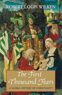 The First Thousand Years: A Global History of Christianity Paperback Yale University Press