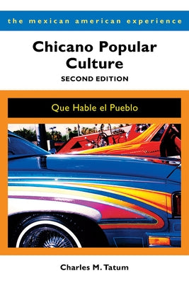 Chicano Popular Culture: Que Hable El Pueblo Paperback University of Arizona Press