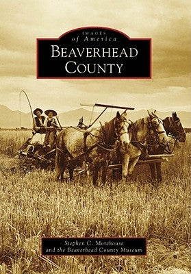 Beaverhead County Paperback Arcadia Publishing (SC)