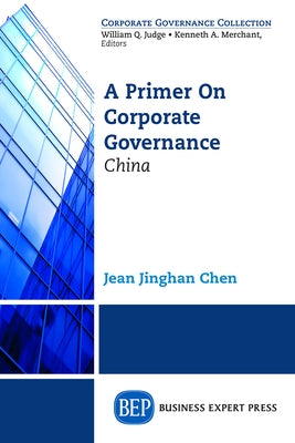 A Primer on Corporate Governance: China Paperback Business Expert Press