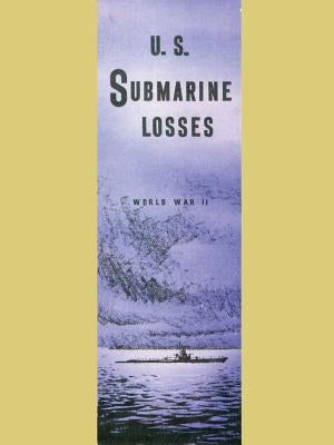 U.S. Submarine Losses World War II Paperback Naval & Military Press