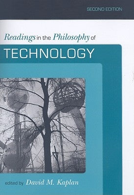Readings in the Philosophy of Technology Paperback Rowman & Littlefield Publishers