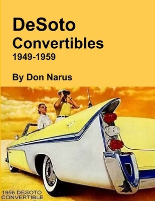 DeSoto Convertibles 1949-1959 Paperback Lulu.com