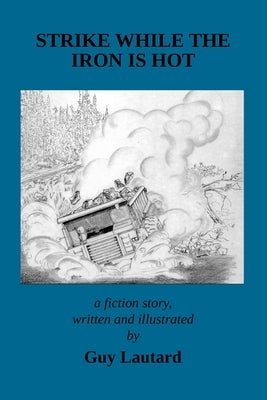 Strike While the Iron Is Hot Paperback Makerworx, LLC