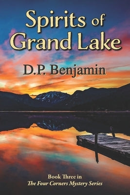 Spirits of Grand Lake: Book Three in The Four Corners Mystery Series Paperback Elevation Press