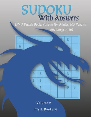 Sudoku With Answers: DND Puzzle Book, Sudoku for Adults, 100 Puzzles and Large Print, DND Player Gift, D&D, Dungeon and Dragons Paperback Independently Published