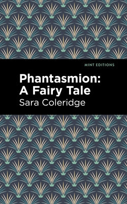 Phantasmion: A Fairy Tale Paperback Mint Editions