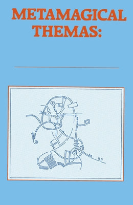 Metamagical Themas: Questing for the Essence of Mind and Pattern Paperback Basic Books