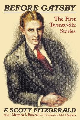 Before Gatsby: The First Twenty-Six Stories Paperback University of South Carolina Press