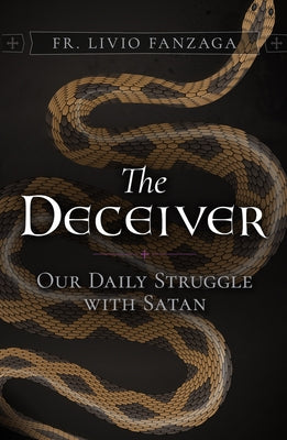 The Deceiver: Our Daily Struggle with Satan Paperback Sophia
