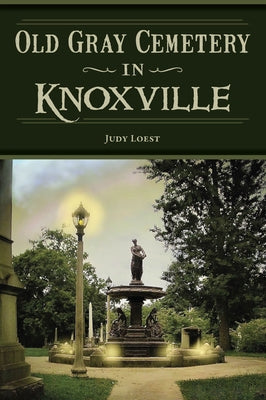 Old Gray Cemetery in Knoxville Paperback History Press