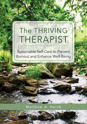 The Thriving Therapist: Sustainable Self-Care to Prevent Burnout and Enhance Well-Being Paperback American Psychological Association (APA)