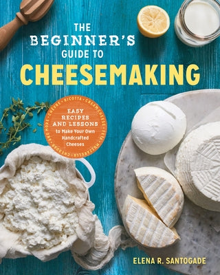 Paperback book titled "The Beginner's Guide to Cheese Making" by Rockridge Press, featuring cheese recipes and instructional images.