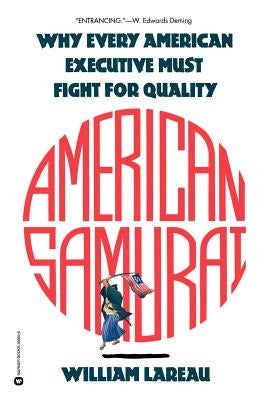 American Samurai: A Warrior for the Coming Dark Ages of American Business Paperback Warner Books