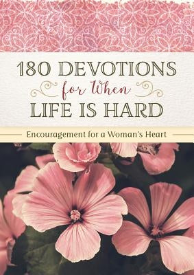 180 Devotions for When Life Is Hard Paperback Barbour Publishing