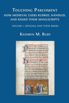 Touching Parchment: Volume 1: Officials and Their Books Paperback Open Book Publishers
