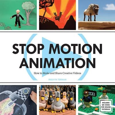 Stop Motion Animation: How to Make and Share Creative Videos Paperback Sourcebooks