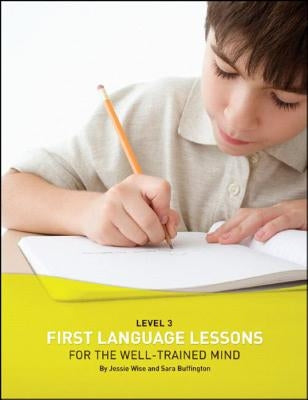 First Language Lessons Level 3: Student Workbook Paperback Well-Trained Mind Press