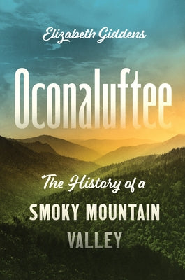 Paperback book titled "Oconaluftee: The History of a Smoky Mountain Valley" published by University of North Carolina Press.