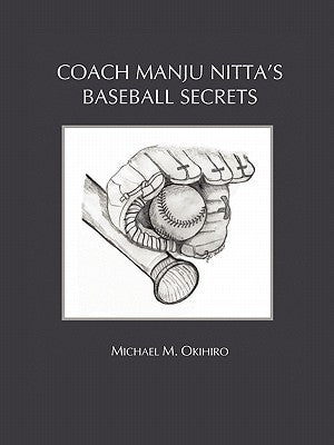 Coach Manju Nitta's Baseball Secrets Paperback Authorhouse