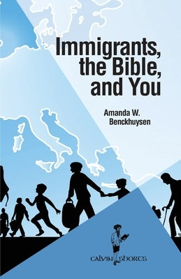 Immigrants, the Bible, and You Paperback Calvin College Press