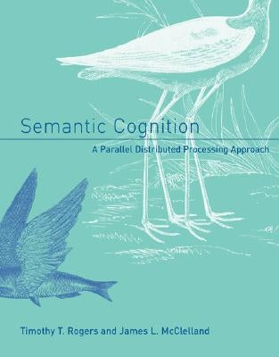 Semantic Cognition: A Parallel Distributed Processing Approach Paperback MIT Press