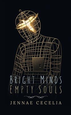 Bright Minds Empty Souls Paperback Createspace Independent Publishing Platform