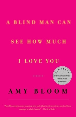 A Blind Man Can See How Much I Love You: Stories Paperback Vintage