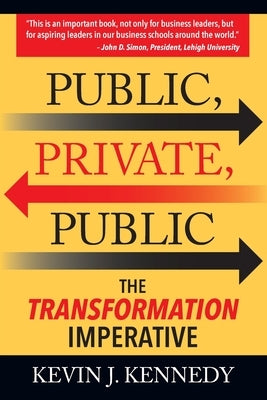 Public - Private - Public: The Transformation Imperative Paperback Authority Publishing