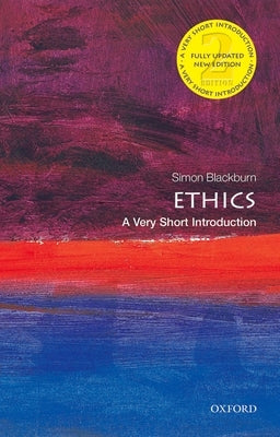 Ethics: A Very Short Introduction Oxford University Press, USA