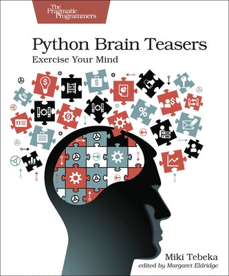 Python Brain Teasers: Exercise Your Mind Paperback Pragmatic Bookshelf