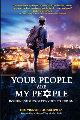 Your People Are My People: Inspiring Stories of Converts to Judaism Paperback Independently Published