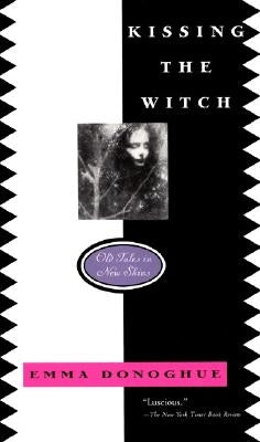 Kissing the Witch: Old Tales in New Skins Paperback Harperteen
