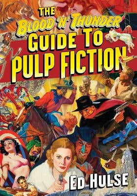 The Blood 'n' Thunder Guide to Pulp Fiction Paperback Createspace Independent Publishing Platform