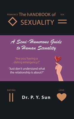 The hAndbook of SEXUALITY: A Semi-Humorous Guide to Human Sexuality Paperback Aspire Publishing Hub, LLC