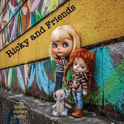 Ricky and Friends: Conversations I have with my dolls Paperback Snarky Plastic