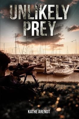 Unlikely Prey Paperback Kathe Arendt