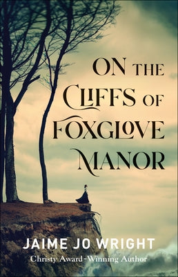 On the Cliffs of Foxglove Manor Paperback Bethany House Publishers