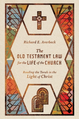 The Old Testament Law for the Life of the Church: Reading the Torah in the Light of Christ Paperback IVP Academic