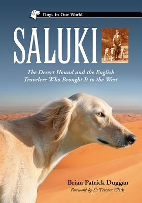 Saluki: The Desert Hound and the English Travelers Who Brought It to the West Paperback McFarland and Company, Inc.